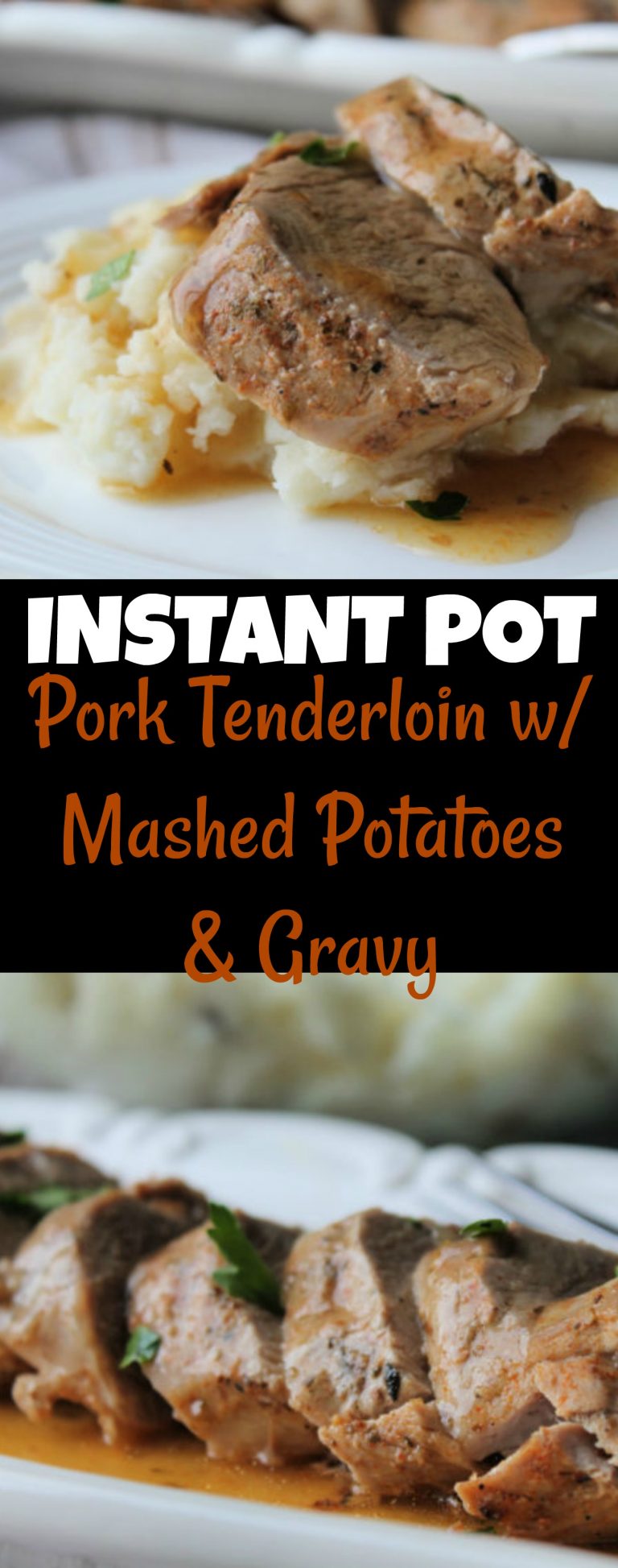 Instant Pot Pork Tenderloin w Mashed Potatoes! Gravy! Foody Schmoody Blog Foody Schmoody Blog