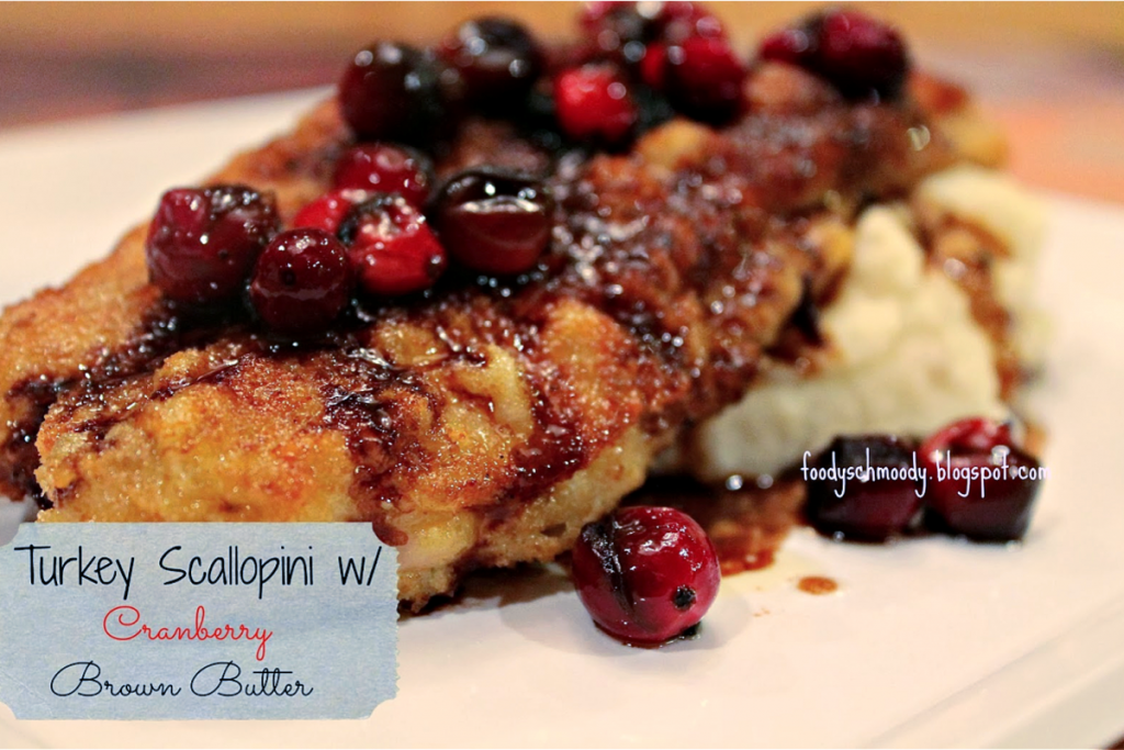 Turkey Scallopini w/ Cranberry Brown Butter turkey cutlet with cranberry sauce