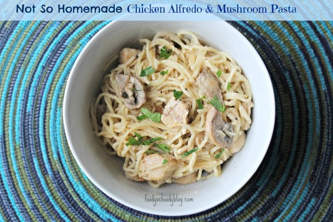 Not so Homemade Chicken Alfredo & Mushroom Pasta