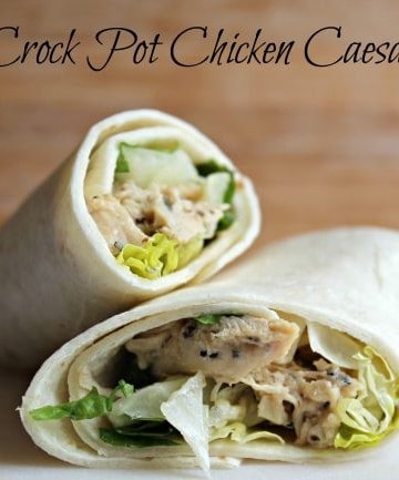 Crock Pot Chicken Caesar Wraps