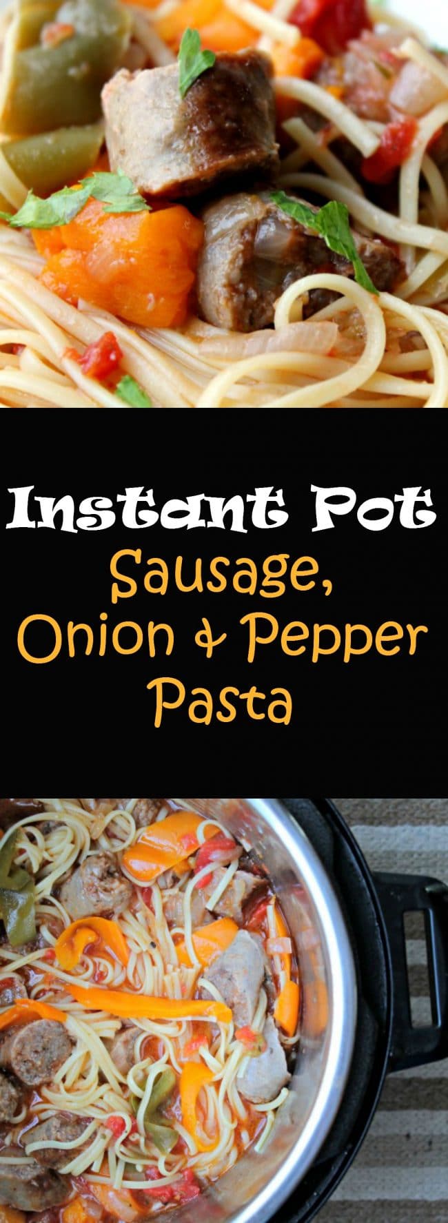 Sausage Pasta with Peppers and Onions in the Instant Pot