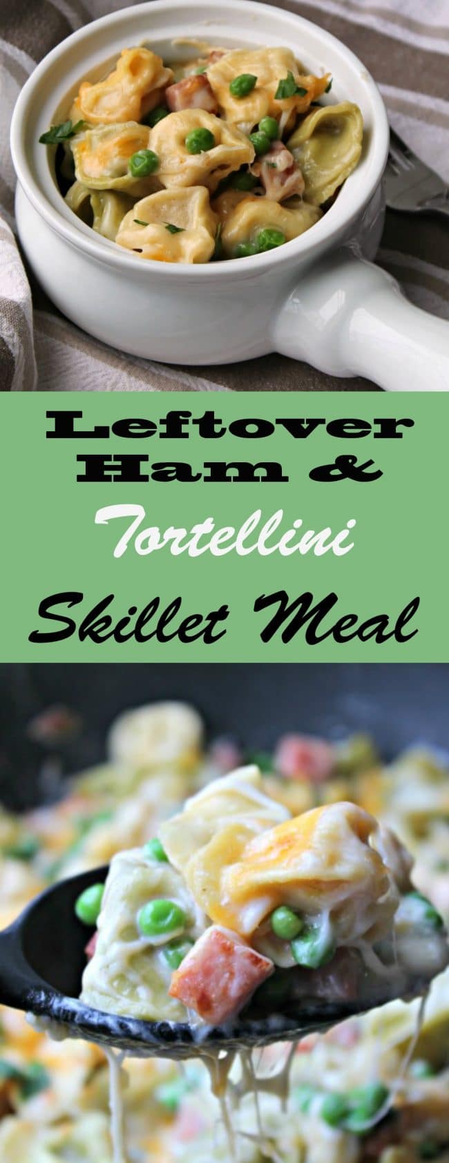 Leftover Ham Tortellini Skillet Meal One Pot Meal